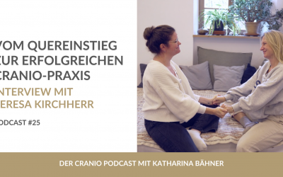 25 – Vom Quereinstieg zur erfolgreichen Cranio-Praxis