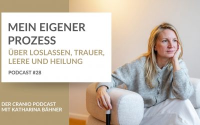 28 – Mein eigener Prozess – über Loslassen, Trauer, Leere und Heilung