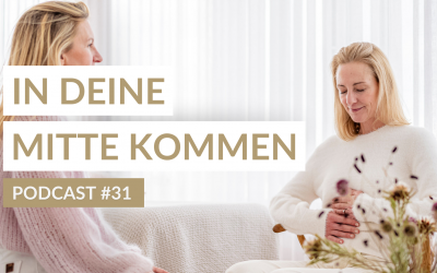 31 – In deine Mitte kommen