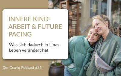 33 – Innere Kind-Arbeit & Future Pacing